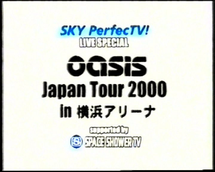 Oasis at '.Yokohama Arena; Tokyo, Japan.' - '.March 5, 2000.'