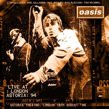 1994-08-18 - Astoria Theatre, London, UK (NoelsOasis Rip)